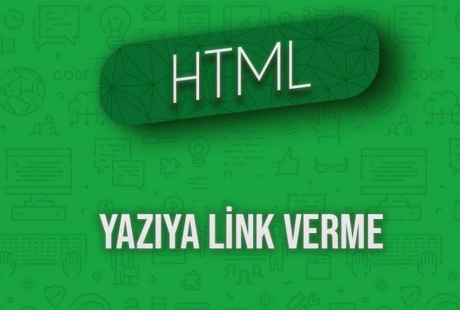 HTML Yazıya Link Verme Kodu